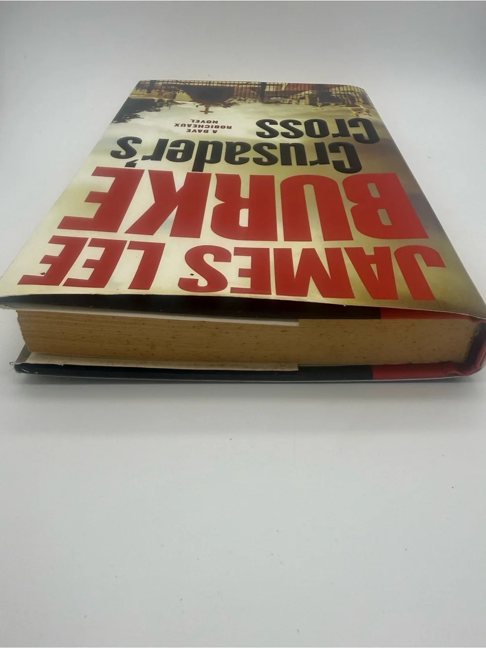 Crusader's Cross: A Dave Robicheaux Novel Hardcover 2005 by James Lee Burke Book